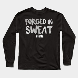 Forged In Sweat Long Sleeve T-Shirt